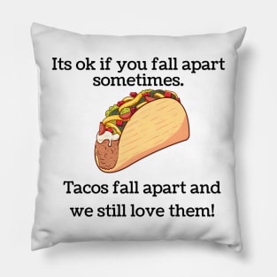 Tacos Fall Apart Pillow