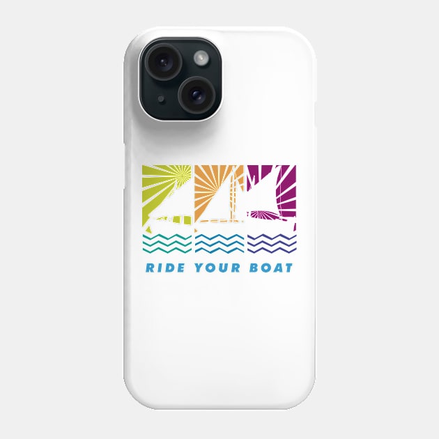 Ride Your Boat, Boat Lover Phone Case by A-Buddies