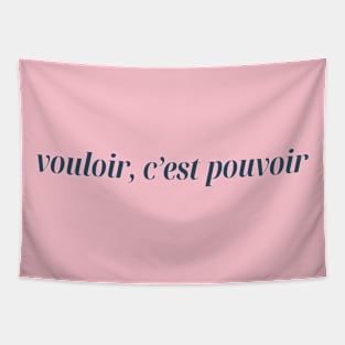 Vouloir c'est pouvoir, Where there's a will, there's a way Tapestry