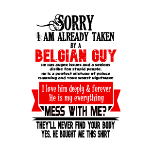 Sorry, I'm already taken by a Belgian Guy T-Shirt