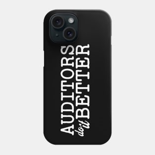 Auditors do it better Phone Case