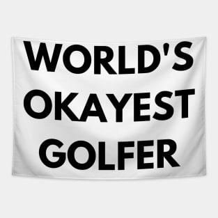 World's okayest golfer Tapestry