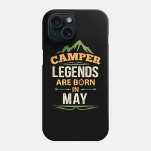 Camper Legends Are Born In May Camping Quote Phone Case