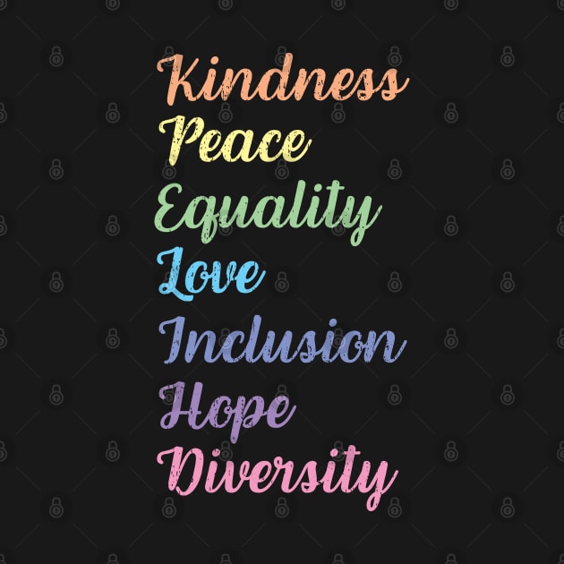 Kindness Peace Equality Love Inclusion Hope Diversity Human Rights by Zen Cosmos Official