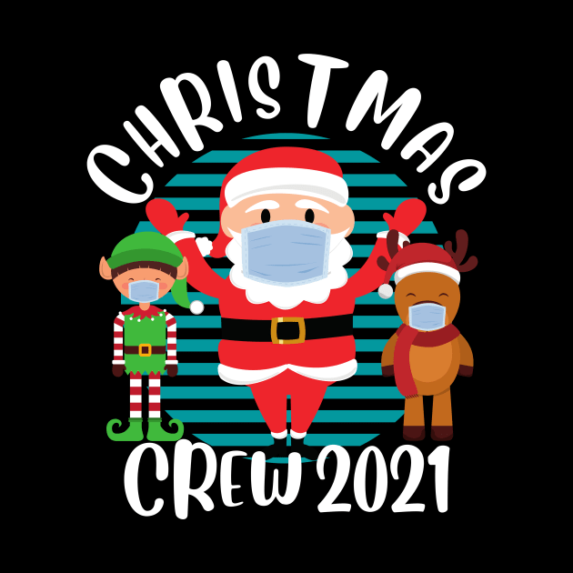 Christmas Crew 2021 Funny Face Mask Wearing Santa Reindeer and Elf Christmas by PowderShot