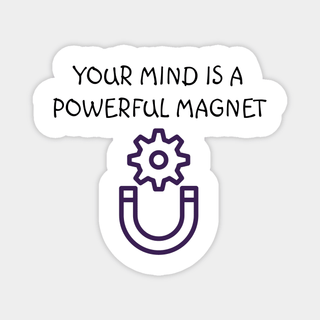 Mind is a magnet Magnet by MiraImpressa