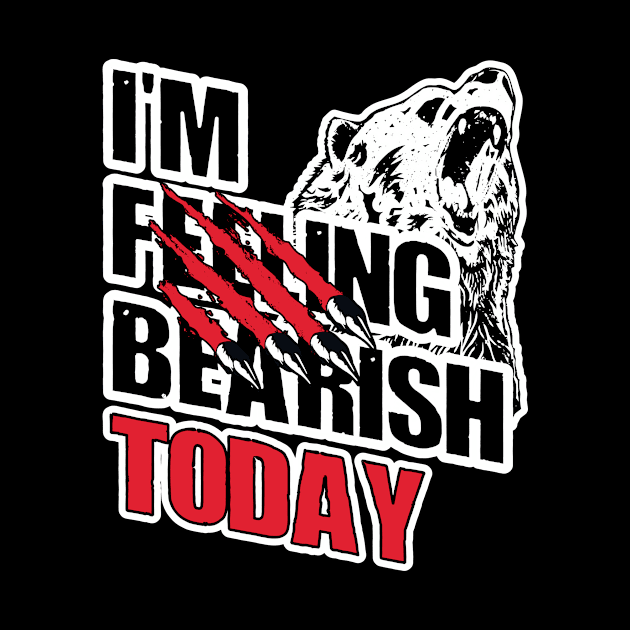 Trader Trading I'm Feeling Bearish Today Gift Idea by Michangi