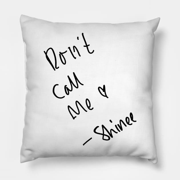 Don't Call Me - SHINee Pillow by TheHermitCrab