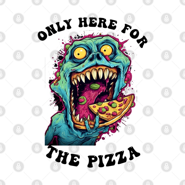 Only Here For The Pizza Monster by Obotan Mmienu