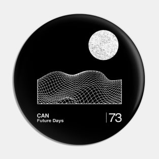 Can \ Future Days / Minimalist Graphic Fan Artwork Design Pin