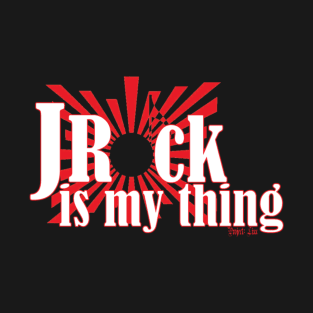 JRock Is My Thing T-Shirt