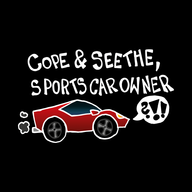 Cope And Seethe Sports Car Owner / Automotive Decal Bumper Sticker (White) by Graograman