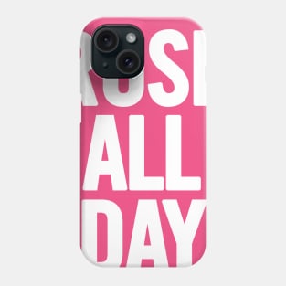 Rosé All Day Phone Case