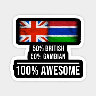 50% British 50% Gambian 100% Awesome - Gift for Gambian Heritage From Gambia Magnet