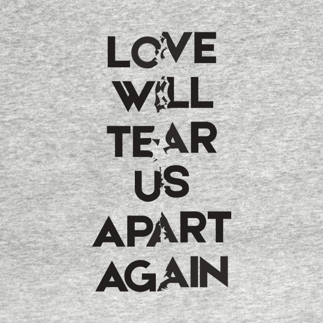 Disover Joy Division - Love will tear us apart - Love Will Tear Us Apart - T-Shirt