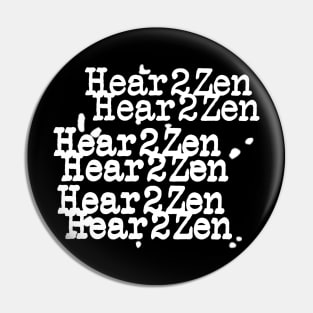 Hear 2 Zen CT Font Pin