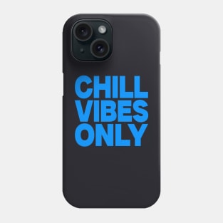 Chill vibes only Phone Case