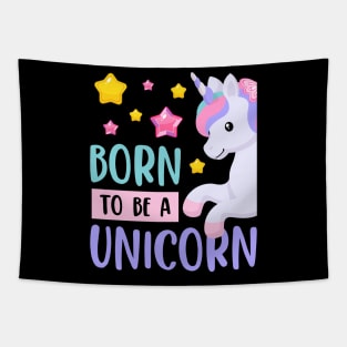 Born To Be A Unicorn, Cute Colorful Design, Girls Boys Gift Idea Tapestry