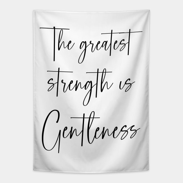 The greatest strength is gentleness Tapestry by FlyingWhale369