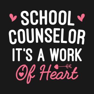 School Counselor It's A Work Of Heart, School Counselor Appreciation Gift T-Shirt