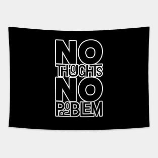 No Thoughts, No Problem - Free Mind Tapestry