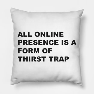 Thirst Trap Pillow