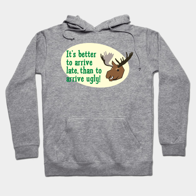 Better Late Than Ugly Pullover Hoodie