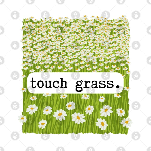 Touch Grass by Tiny Baker