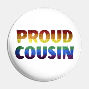 Proud Cousin LGBTQ Ally Rainbow Pride T-Shirts and Gifts Pin