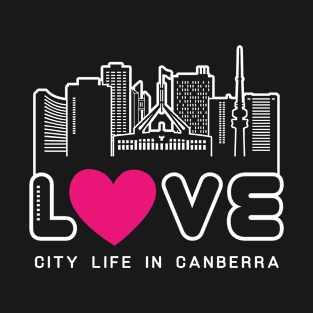 Love City Life in Canberra T-Shirt