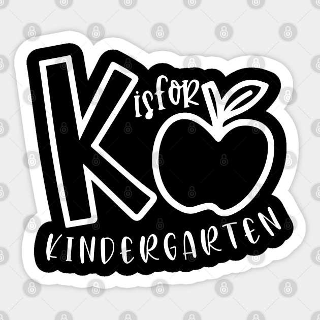 K is for Kindergarte, Kindergarten Teacher Sticker, Teacher Sticker, Field Trip Sticker for Teachers, - K Is For Kindergarte Teacher - Sticker