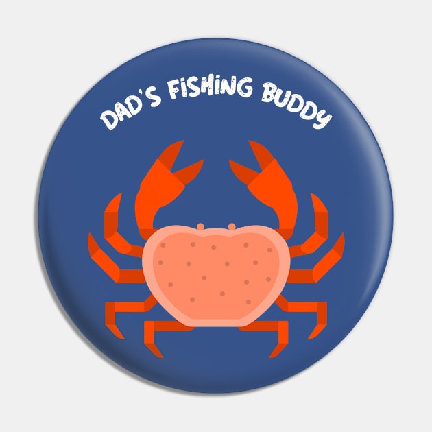 Dads Fishing Buddy Fisherman Crab fishing Pin by Tip Top Tee's