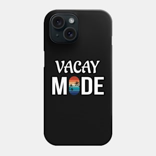 Vacay Mode Phone Case