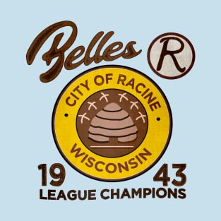 Racine Belles • AAGPBL Patch • Racine, Wisconsin T-Shirt