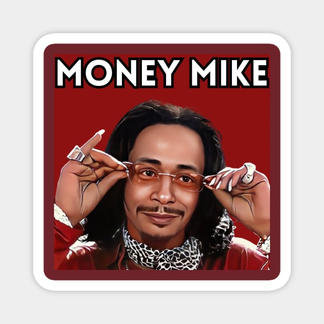 Money Mike Magnet by M.I.M.P.