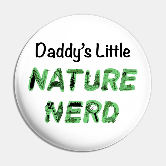 Daddy's Little Nature Nerd - Green Pin by EcoElsa