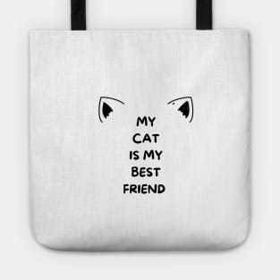 My cat is my best friend typography design Tote