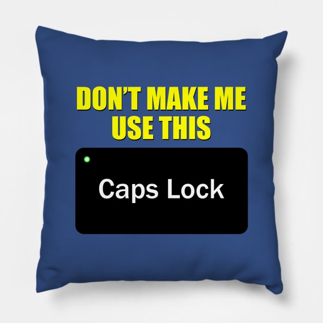 Funny Caps Lock Pillow by GloopTrekker