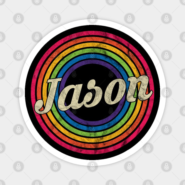 Jason - Retro Rainbow Faded-Style Magnet by MaydenArt