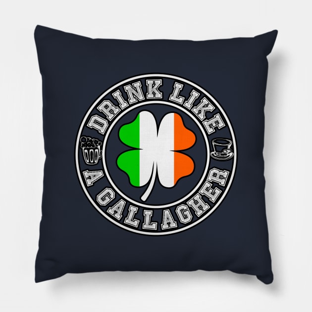 Drink like a Gallagher Pillow by BE MY GUEST MARKETING LLC