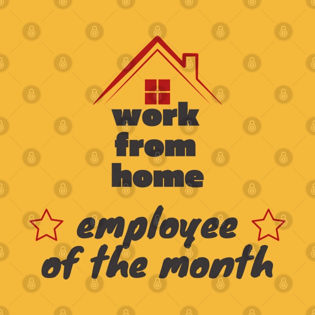 Work from home - employee of the month by Jane Winter