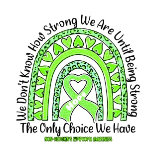 Non-Hodgkin's Lymphoma Awareness Awareness - rainbow leopard ribbon strong T-Shirt