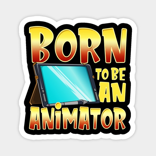 Born To Be An Animator Gifted Professional Artist Magnet by theperfectpresents