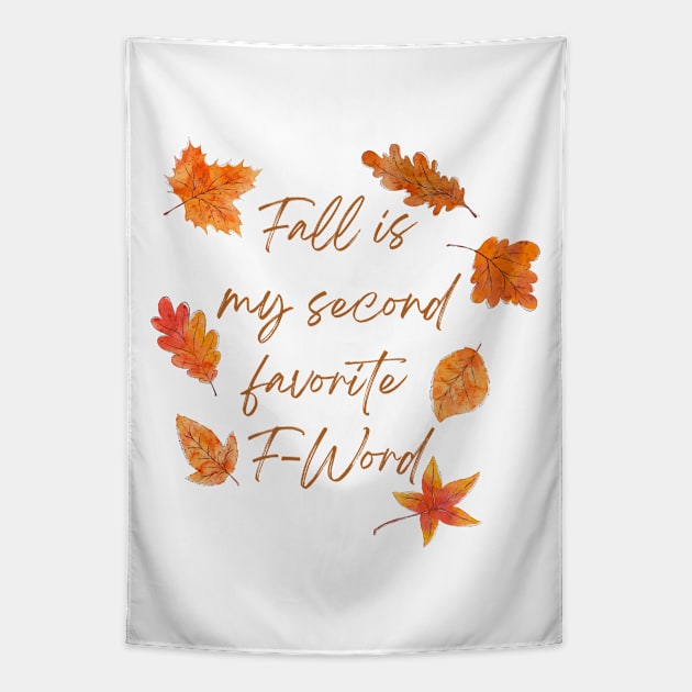 Fall Is My Second Favorite F-Word - Collourful Leafes Tapestry by Double E Design