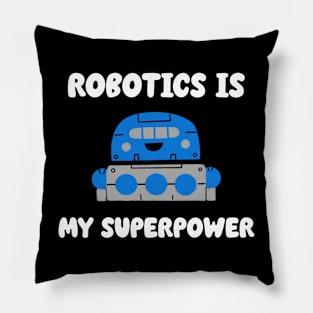 Robotics is My Superpower Pillow