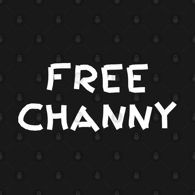 Free Channy by TorrezvilleTees