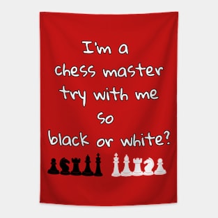 I'm a chess master try with me so black or white Tapestry