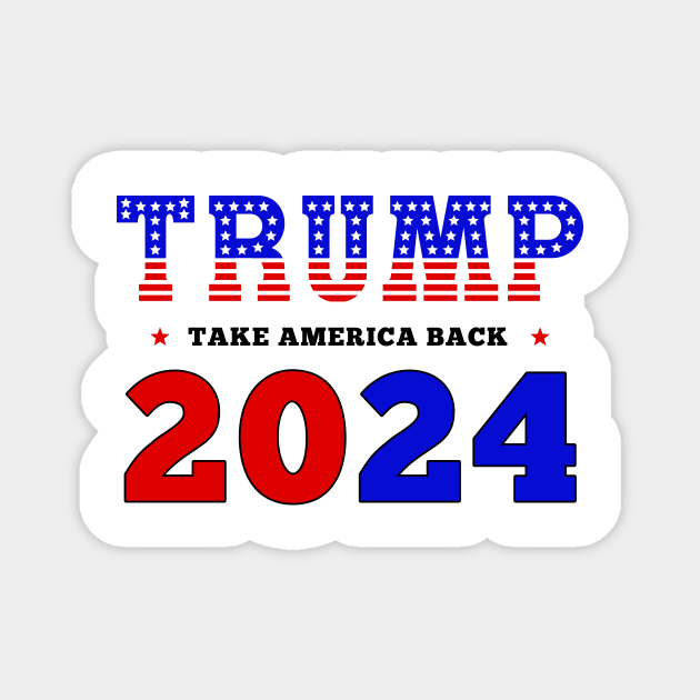 Donald Trump 2024 Take America Back Election - The Return Magnet by DesignergiftsCie