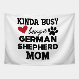 German Shepherd - Kinda busy being a german shepherd mom Tapestry