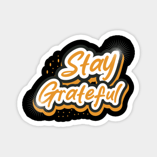 Stay Greatful Magnet